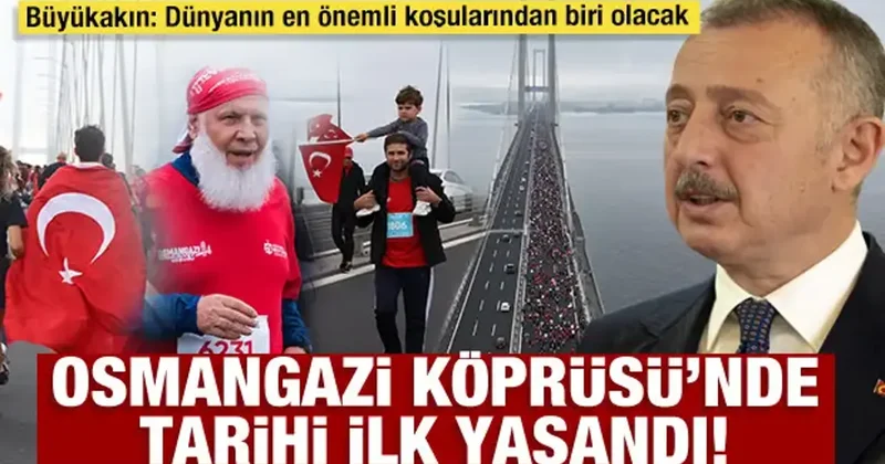 Osmangazi Köprüsü’nde tarihi ilk yaşandı! Büyükakın: Dünyanın en önemli koşularından biri olacak