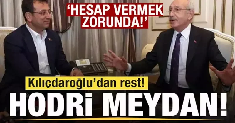 Kılıçdarğlu ndan rest Hodri meydan deyip açıkladı: Hesap vermek zorunda!