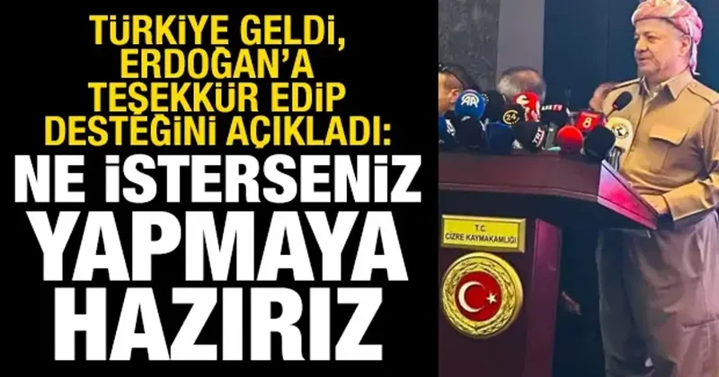 Barzani den Erdoğan a Terörsüz Türkiye teşekkürü: Ne isterseniz yapmaya hazırız