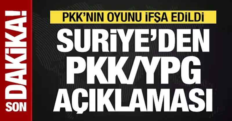 Suriye den PKK açıklaması: Pervasız adımlar atılıyor