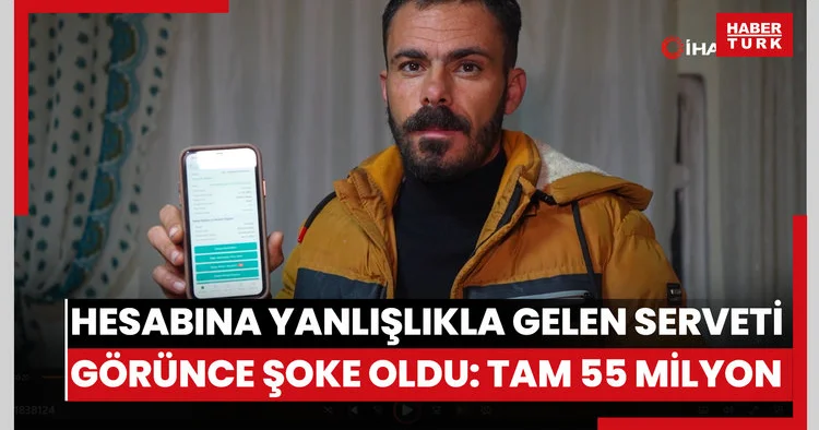 Hesabına yanlışlıkla gelen serveti görünce şoke oldu: Tam 55 milyon IHA GORUNTU HMN 29.11.2025 12:11:44