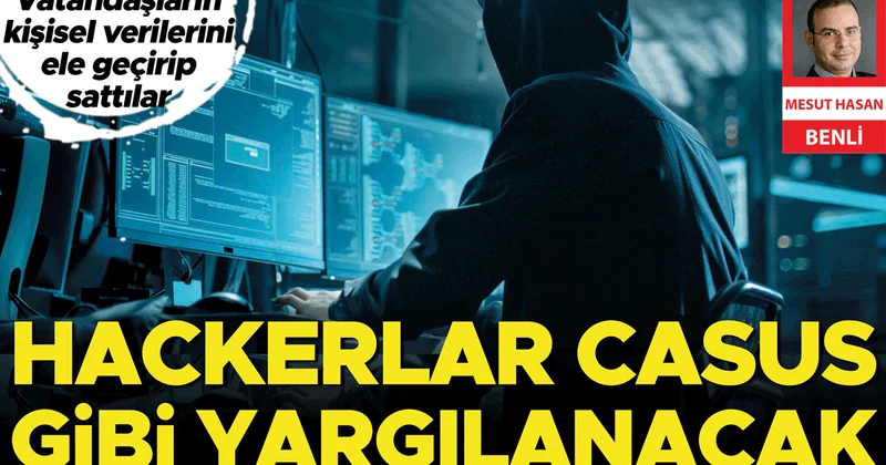 Hackerlar casus gibi yargılanacak