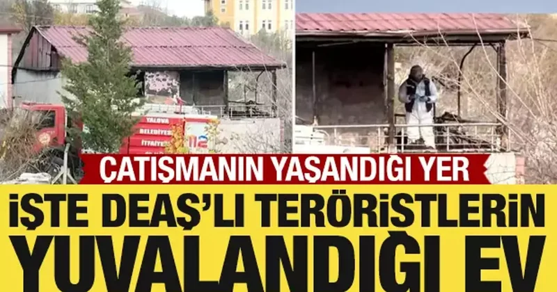 DEAŞ lı teröristlerin Yalova da yuvalandığı ev görüntülendi