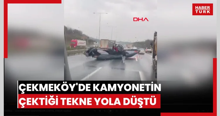 Çekmeköy de kamyonetin çektiği tekne yola düştü