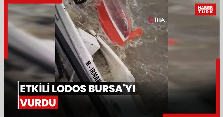 Etkili lodos Bursa yı vurdu