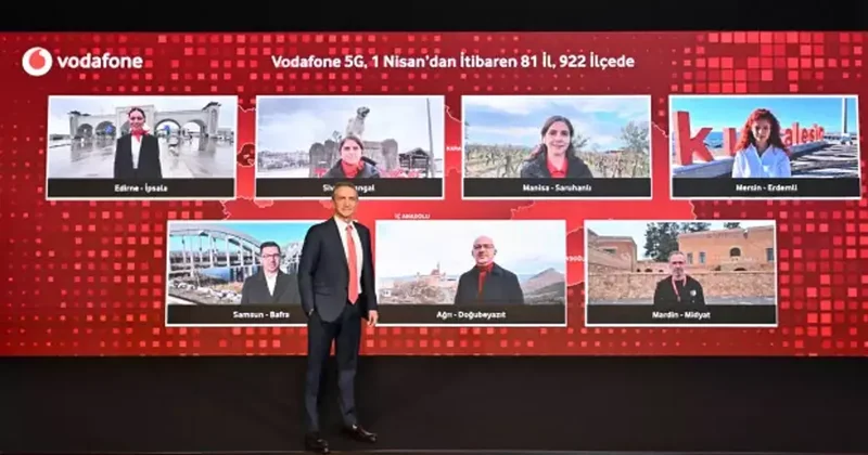 Vodafone, 1 Nisan’da 81 il ve 922 ilçede 5G sinyalini aynı anda verecek