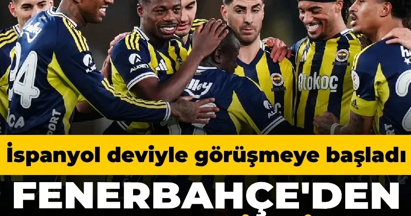 Fenerbahçe den ayrılmak istiyor: İspanyol deviyle görüşmeler başladı