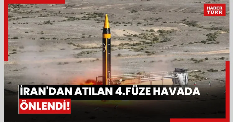 İran dan atılan 4.füze havada önlendi!