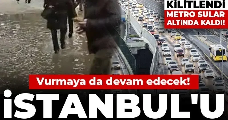 İstanbul u sağanak vurdu: Vurmaya da devam edecek!