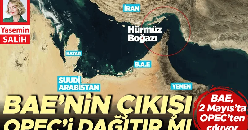 BAE, 2 Mayıs’ta OPEC’ten çıkıyor… BAE’nin çıkışı OPEC’İ dağıtır mı