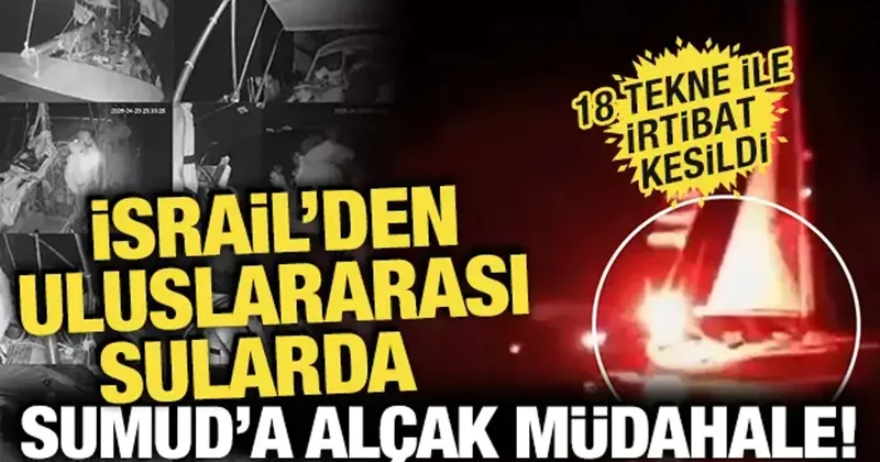 İsrail donanmasından Küresel Sumud Filosu na müdahale! 18 tekne ile irtibat kesildi