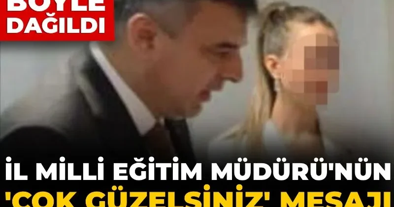 Bir aile böyle dağıldı: İl Milli Eğitim Müdürü nün Çok güzelsiniz mesajı boşanma ve ölümle sonuçlandı!