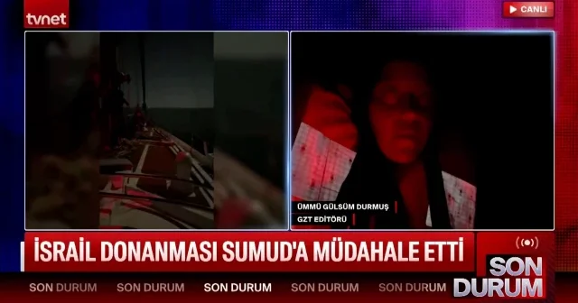Sumud yolcusu Ümmü Gülsüm Durmuş gemiden canlı aktardı: Etrafımızı gemiler sardı VİDEO İZLE