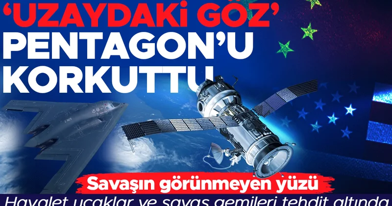 Uzaydaki göz Pentagon’u korkuttu! Savaşın görünmeyen yüzü: Hayalet uçaklar ve savaş gemileri tehdit altında