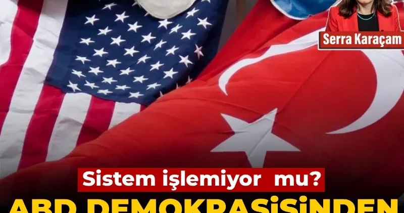 ABD demokrasisinden Türkiye demokrasisine: Sistem işlemiyor mu?