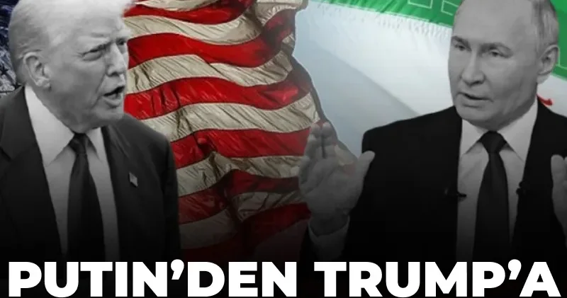 Putin den Trump a sert İran uyarısı