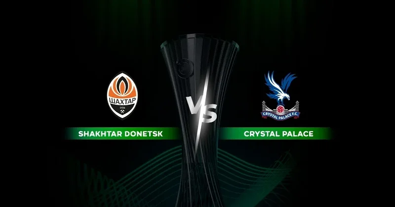 Konferans Ligi yarı finalinde kritik maç: Shakhtar Donetsk Crystal Palace maçı hangi kanalda, saat kaçta? Son Dakika Haberleri