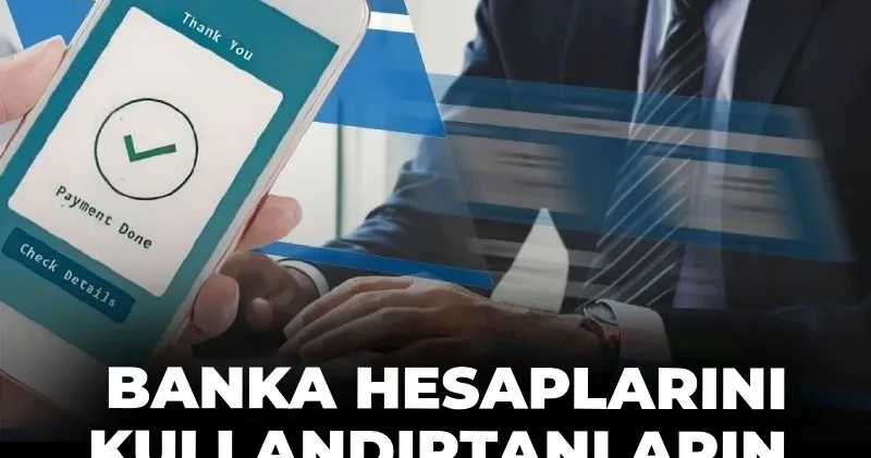 Düzenleme geliyor: Banka hesaplarını kullandırtanlara ağır cezalar yolda