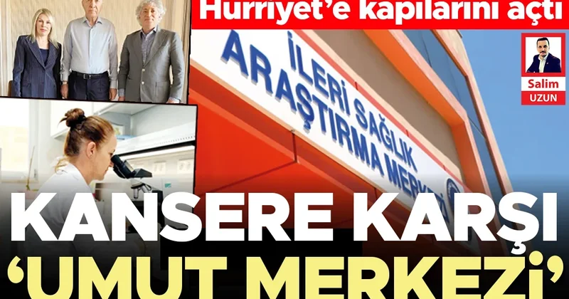 Kansere karşı ‘umut merkezi’ Hürriyet’e kapılarını açtı