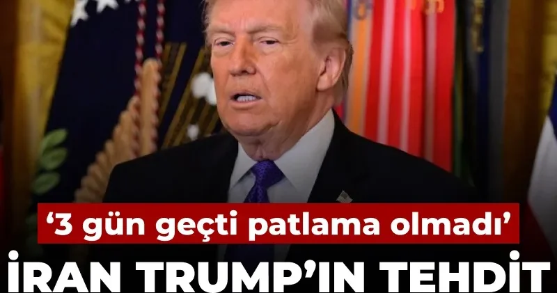 İran Trump ın tehdit girişimini ifşaladı: 3 gün oldu patlama olmadı