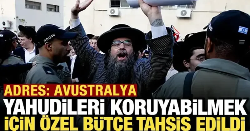 Avustralya da Yahudileri koruyabilmek için özel bütçe tahsis edildi