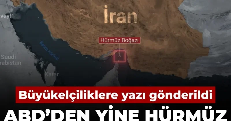 ABD den yine Hürmüz Boğazı koalisyonu girişimi: Büyükelçiliklere yazı gönderildi