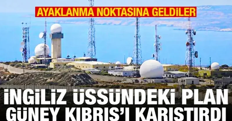 İngiliz üssündeki plan Güney Kıbrıs ı karıştırdı