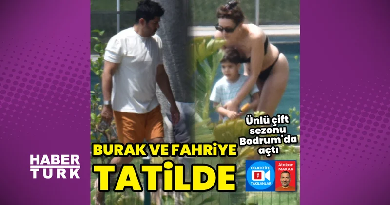 Burak Özçivit ve Fahriye Evcen tatilde