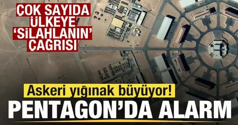 Askeri yığınak büyüyor! Pentagon alarma geçti! Çok sayıda ülkeye Silahlanın çağrısı