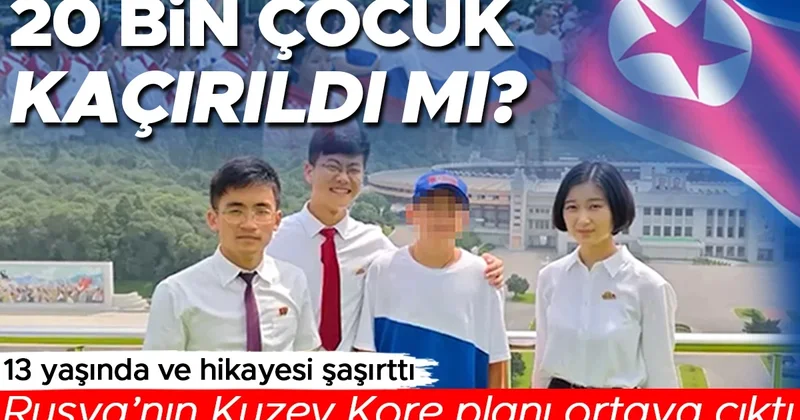 Gizli Rus programı ortaya çıktı: 20 bin çocuk kaçırıldı mı? 13 yaşında ve hikayesi şaşırttı