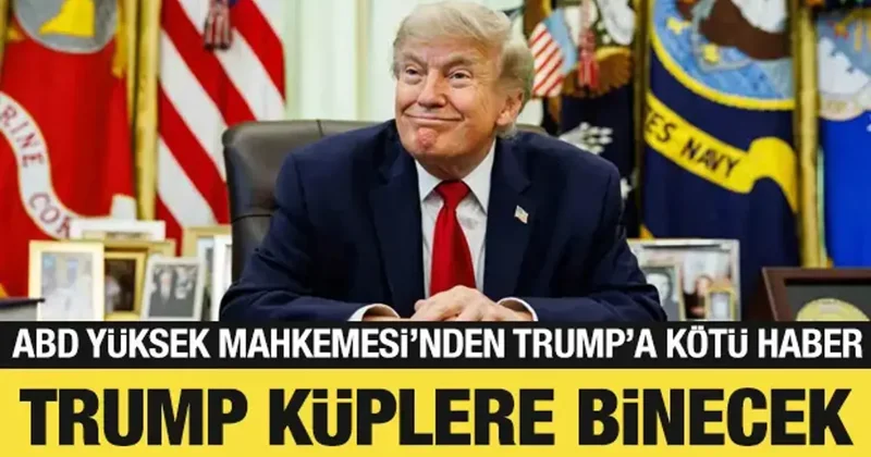 ABD Yüksek Mahkemesi nden Trump a kötü haber: Trump küplere binecek