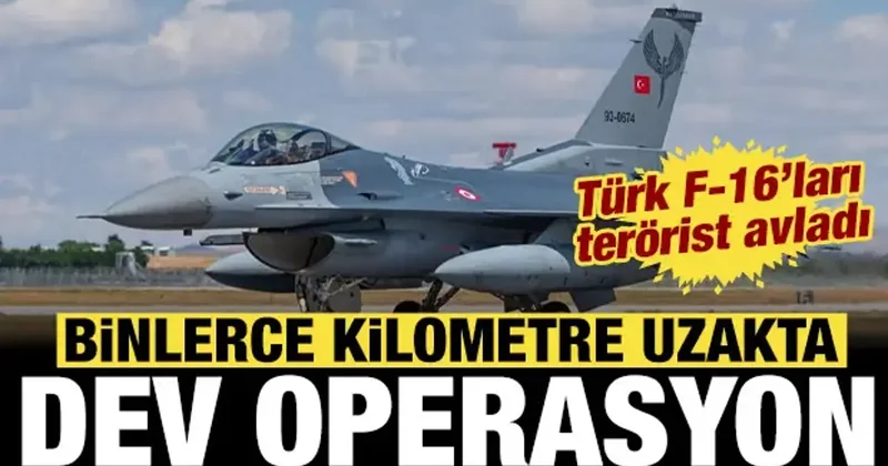 Türk F 16 laro binlerce kilometre ötede terörist avladı!