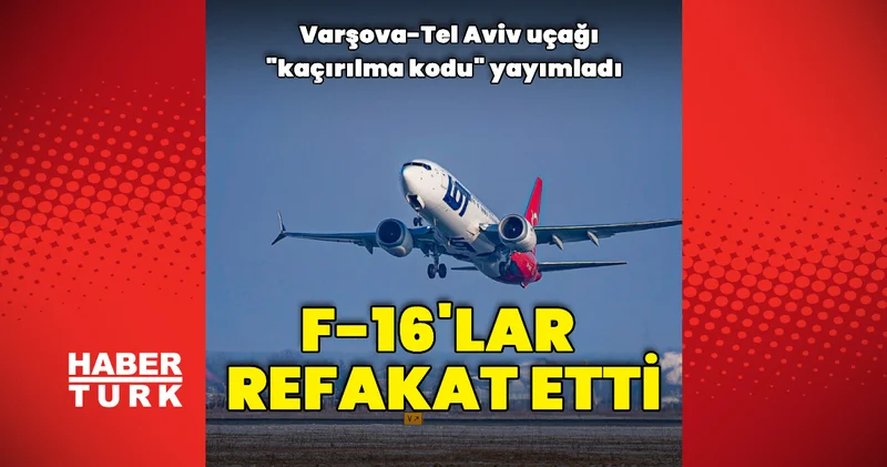 Bakanlıktan, Varşova Tel Aviv uçağına dair açıklama Dış Haberler