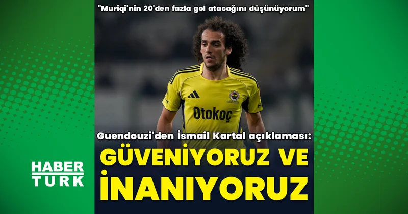 Matteo Guendouzi den İsmail Kartal açıklaması