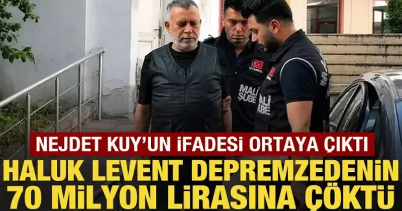 Nejdet Kuy’un ifadesi ortaya çıktı: Haluk Levent depremzedenin 70 milyonuna çöktü