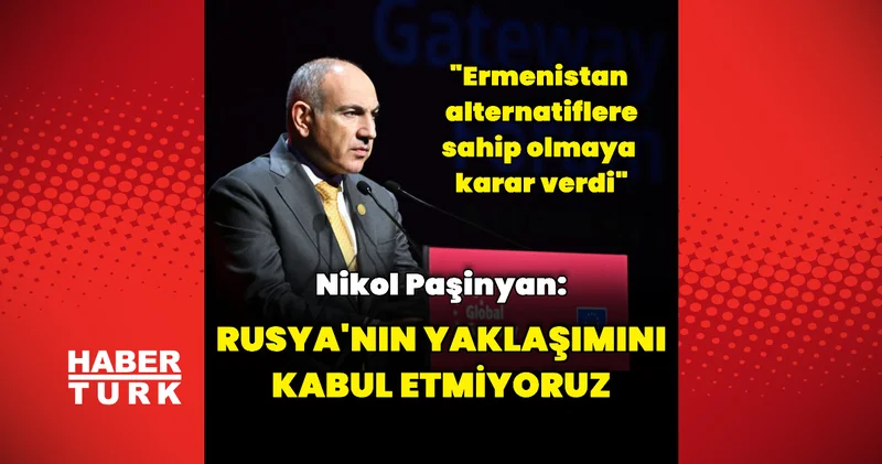 Paşinyan: Rusya nın münhasır ilişki yaklaşımını kabul etmiyoruz Dış Haberler