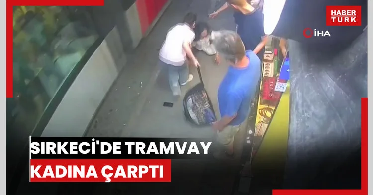 Sirkeci de tramvay kadına çarptı