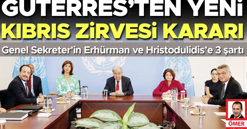 Guterres’ten yeni Kıbrıs zirvesi kararı