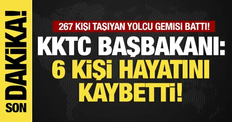 Son dakika: 267 kişi taşıyan yolcu gemisi battı! KKTC Başbakanı: 6 kişi yaşamını yitirdi