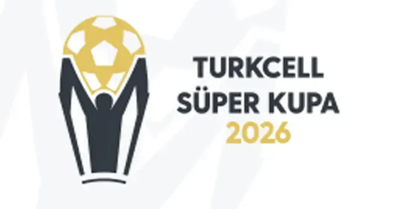 Turkcell Süper Kupa 2026’nın tarihleri belli oldu