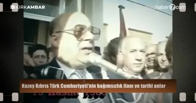Kuzey Kıbrıs Türk Cumhuriyeti nin bağımsızlık ilanı ve tarihi anlar