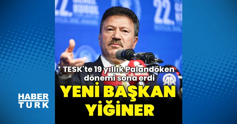 TESK genel kurulunda Mehmet Yiğiner yeni başkan seçildi