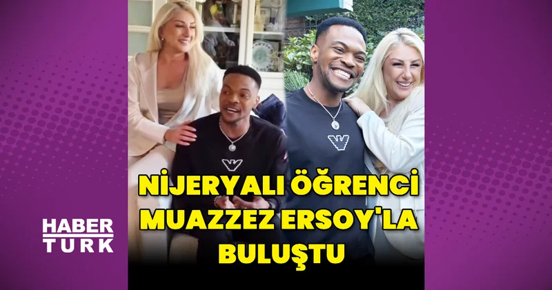 Muazzez Ersoy, Nijeryalı öğrenciyle evinde şarkı söyledi Magazin haberleri