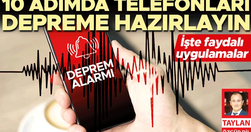 10 adımda telefonları depreme hazırlayın
