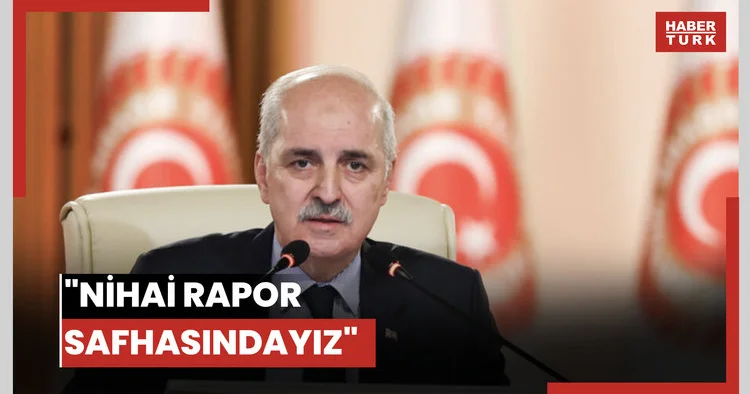 Nihai rapor safhasındayız