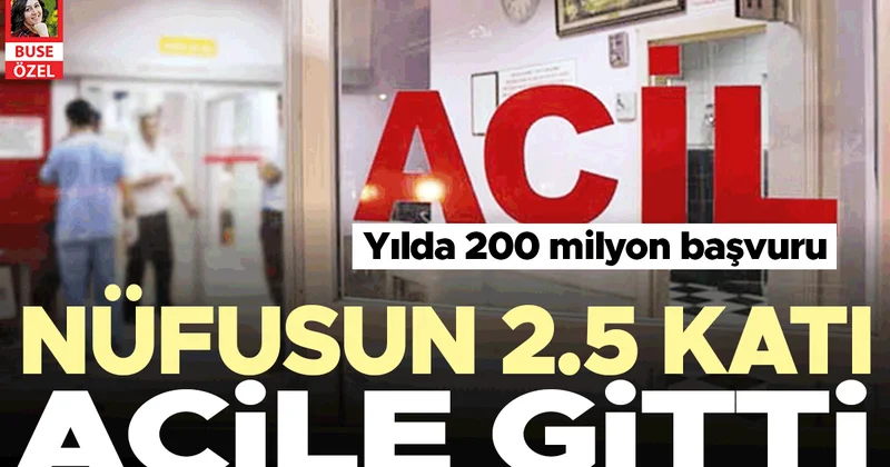 Nüfusun 2.5 katı acile gitti