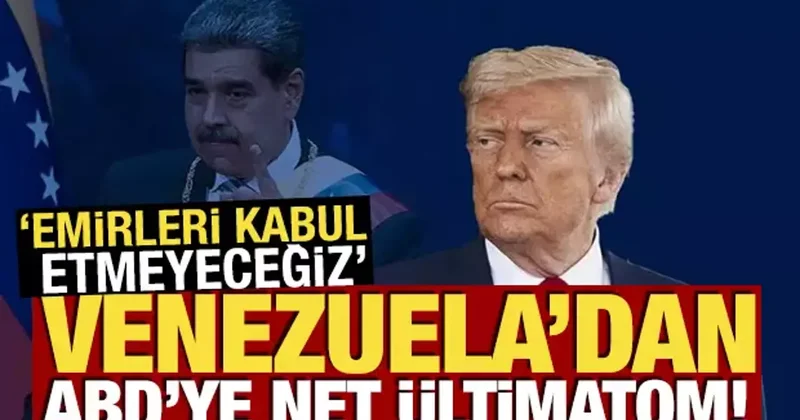 Venezuela dan ABD ye net ültimatom: Emirleri kabul etmeyeceğiz
