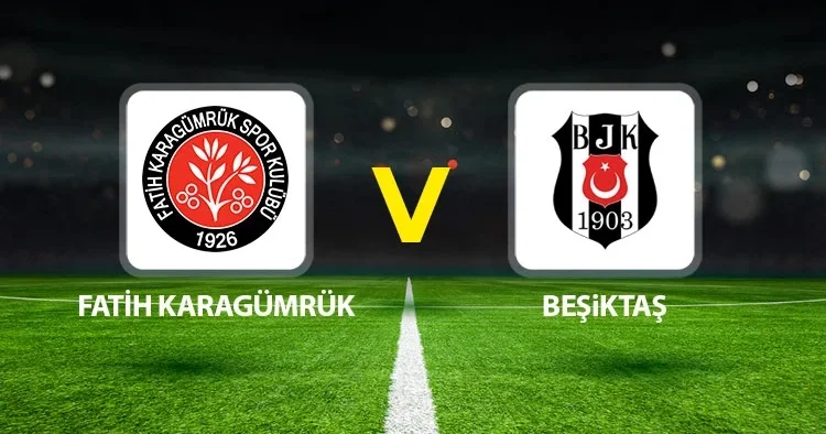 Fatih Karagümrük Beşiktaş maçı ne zaman saat kaçta hangi kanalda?
