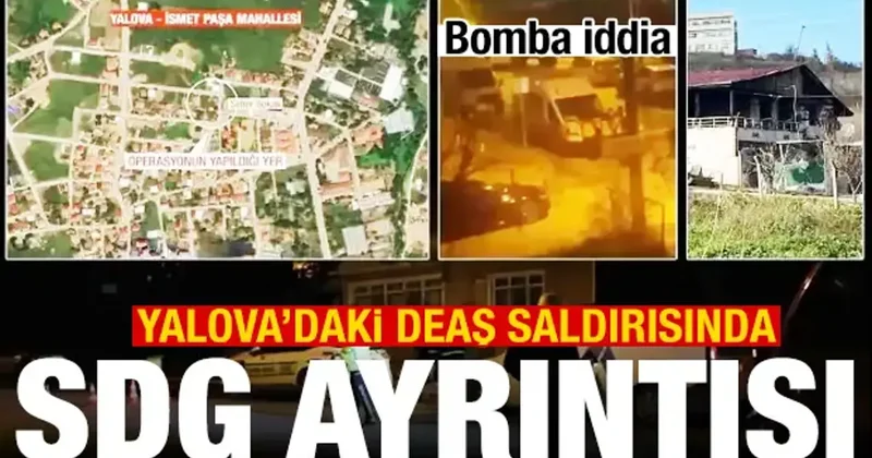 Bomba iddia: Yalova daki DEAŞ saldırısında dikkat çeken SDG ayrıntısı