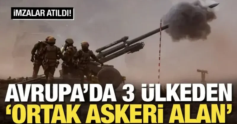 Avrupa da 3 ülke ortak askeri alan kuruyor! İmzalar atıldı